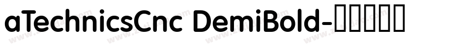 aTechnicsCnc DemiBold字体转换